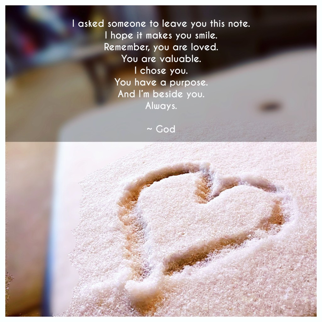 photo of a heart drawn in snow with the caption implying this is a note from God to make you smile and remind you that you are loved and wanted and chosen